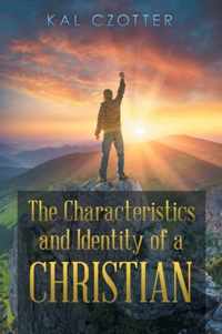 The Characteristics and Identity of a Christian