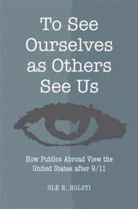 To See Ourselves as Others See Us