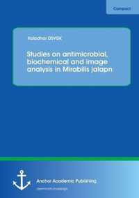 Studies on Antimicrobial, Biochemical and Image Analysis in Mirabilis Jalapa