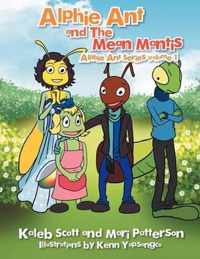 Alphie Ant and The Mean Mantis