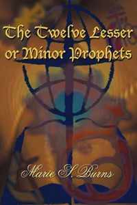 The Twelve Lesser or Minor Prophets