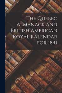 The Quebec Almanack and British American Royal Kalendar for 1841 [microform]