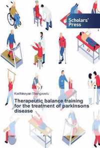 Therapeutic balance training for the treatment of parkinsons disease