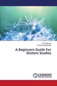 A Beginners Guide For Diatom Studies