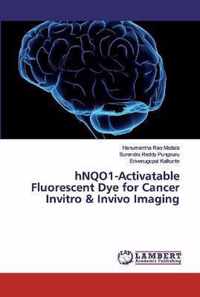 hNQO1-Activatable Fluorescent Dye for Cancer Invitro & Invivo Imaging