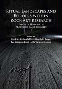 Ritual Landscapes and Borders within Rock Art Research
