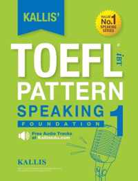 Kallis' TOEFL iBT Pattern Speaking 1