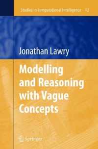 Modelling and Reasoning with Vague Concepts