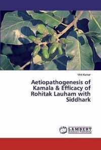 Aetiopathogenesis of Kamala & Efficacy of Rohitak Lauham with Siddhark