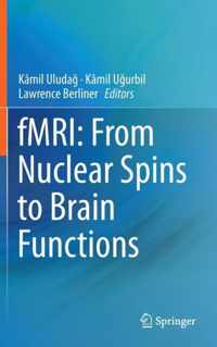 fMRI: From Nuclear Spins to Brain Functions