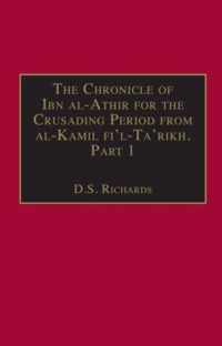 The Chronicle of Ibn Al-athir for the Crusading Period from Al-kamil Fi'l-ta'rikh