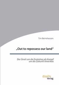 "Out to repossess our land": Der Streit um die Evolution als Kampf um die Zukunft Amerikas