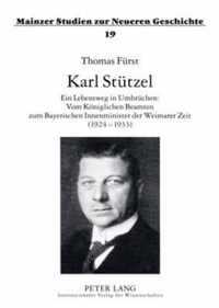 Karl Stuetzel: Ein Lebensweg in Umbruechen