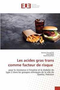 Les acides gras trans comme facteur de risque