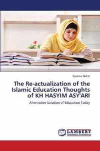 The Re-actualization of the Islamic Education Thoughts of KH HASYIM ASY'ARI