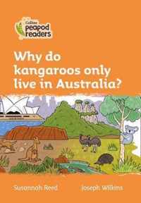 Collins Peapod Readers - Level 4 - Why do kangaroos only live in Australia?