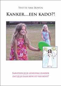 Kanker....Een Kado ?!