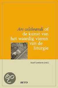 Nikè-reeks theologische, liturgische en pastorale publicaties 48: Ars celebrandi, of De kunst van het waardig vieren van de liturgie