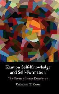 Kant on Self-Knowledge and Self-Formation