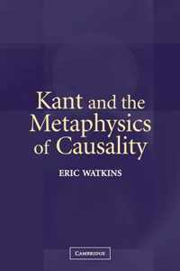 Kant and the Metaphysics of Causality