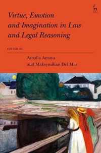 Virtue, Emotion and Imagination in Law and Legal Reasoning