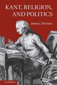 Kant, Religion, and Politics