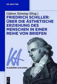 Friedrich Schiller - Über die Ästhetische Erziehung des Menschen in einer Reihe von Briefen