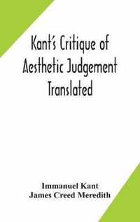 Kant's Critique of aesthetic judgement Translated, With Seven Introductory Essays, Notes, and Analytical Index