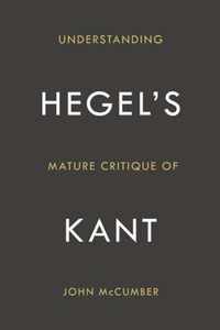 Understanding Hegel's Mature Critique of Kant