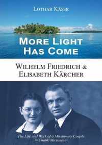 More Light Has Come: Wilhelm Friedrich & Elisabeth Karcher