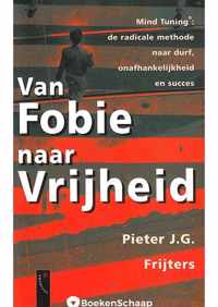 Van fobie naar vrijheid - P.J.G. Frijters