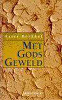 Met Gods geweld