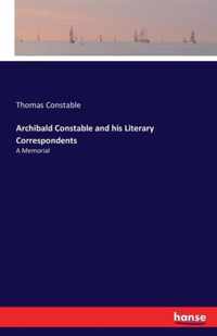 Archibald Constable and his Literary Correspondents