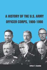 A History of the U.S. Army Officer Corps, 1900-1990