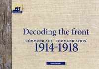 Decoding the Front - Communication 1914-1918