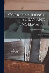 Correspondence ?Gray and Engelmann; Gray to Engelmann, 1857