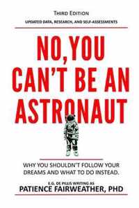 No, You Can't be an Astronaut