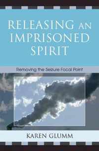 Releasing an Imprisoned Spirit