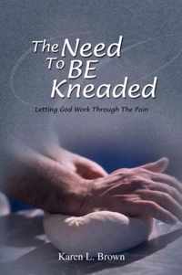 The Need to Be Kneaded