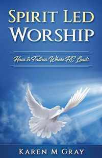 Spirit Led Worship