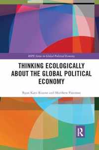 Thinking Ecologically about the Global Political Economy