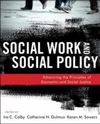 Social Work and Social Policy: Advancing the Principles of Economic and Social Justice