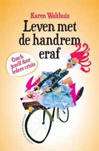 Leven met de handrem eraf