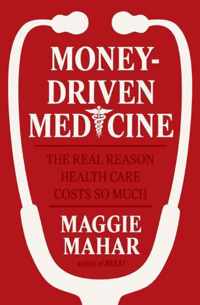 Money-Driven Medicine