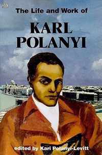 Life And Work Of Karl Polanyi