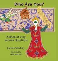 Who Are You? A Book of Very Serious Questions