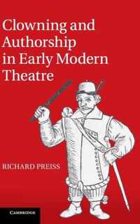 Clowning and Authorship in Early Modern Theatre