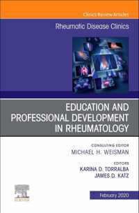 Education and Professional Development in Rheumatology,An Issue of Rheumatic Disease Clinics of North America