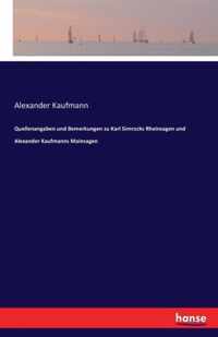 Quellenangaben und Bemerkungen zu Karl Simrocks Rheinsagen und Alexander Kaufmanns Mainsagen