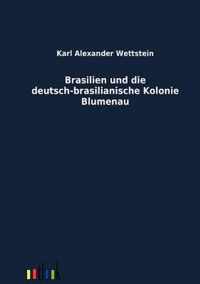 Brasilien und die deutsch-brasilianische Kolonie Blumenau